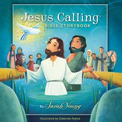 Jesus Calling Bible Storybook Audiobook, by Sarah Young