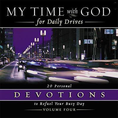 My Time with God for Daily Drives: Vol. 4: 20 Personal Devotions to Refuel Your Day Audiobook, by Thomas Nelson Publishers 
