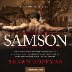 Samson: A Savior Will Rise Audiobook, by Shawn Hoffman