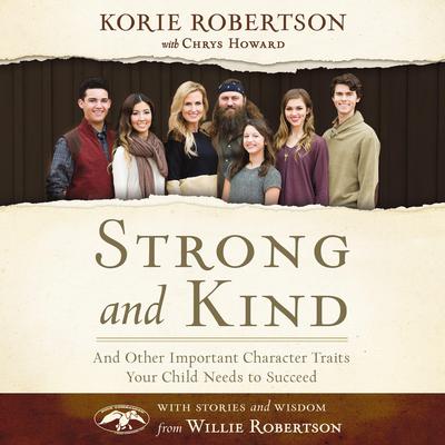 Strong and Kind: And Other Important Character Traits Your Child Needs to Succeed Audiobook, by 