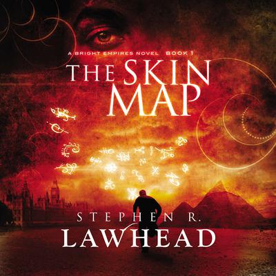 The Skin Map: A Bright Empires Novel Audiobook, by Stephen R. Lawhead