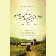 An Amish Gathering: Life in Lancaster County Audiobook, by Beth Wiseman