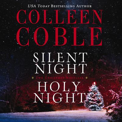 Silent Night, Holy Night: A Colleen Coble Christmas Collection Audiobook, by Colleen Coble
