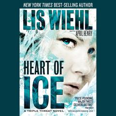 Heart of Ice: A Triple Threat Novel Audiobook, by Lis Wiehl