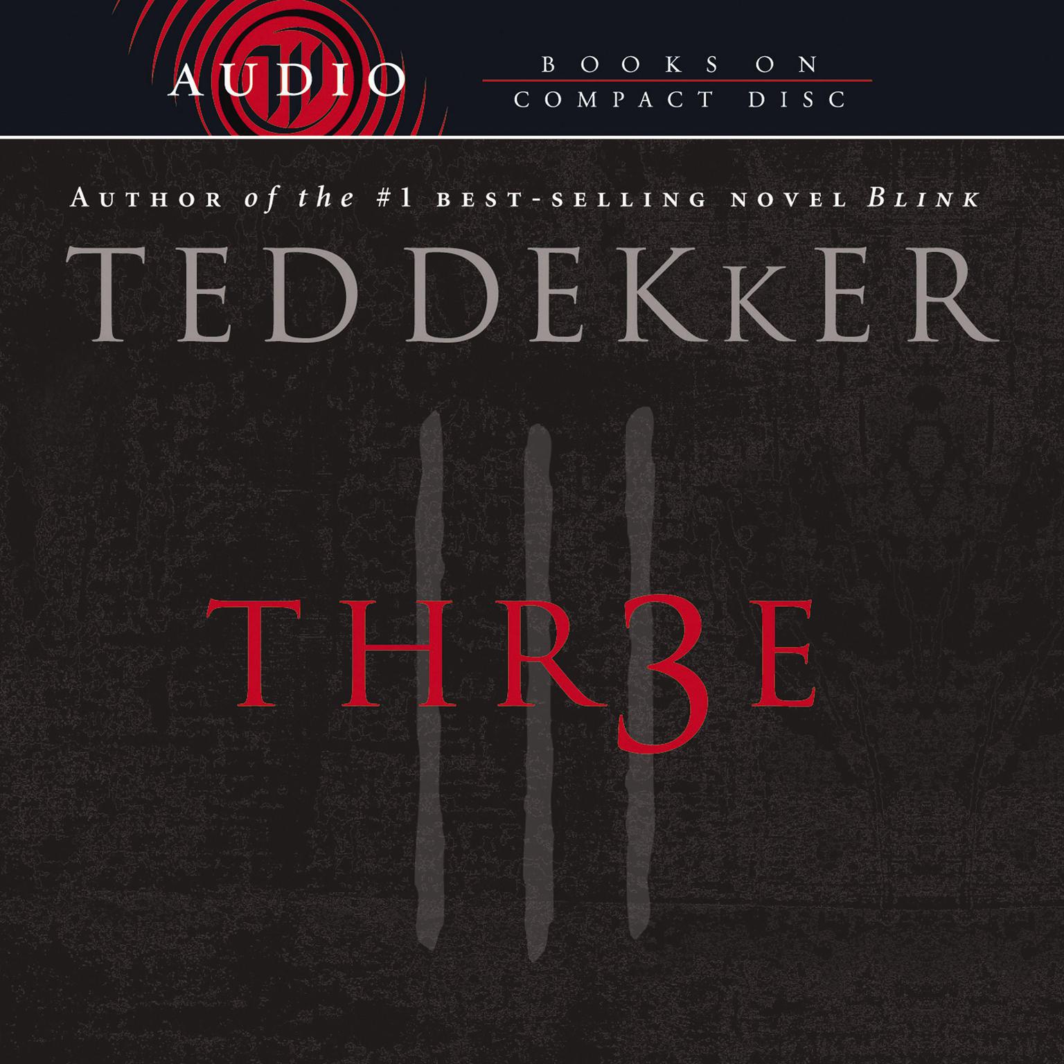 Three (Abridged) Audiobook, by Ted Dekker