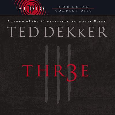Three Audiobook, by Ted Dekker
