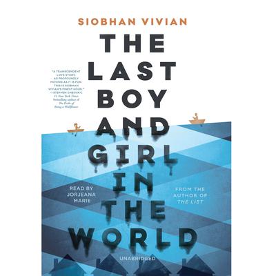 The Last Boy and Girl in the World Audiobook, by Siobhan Vivian