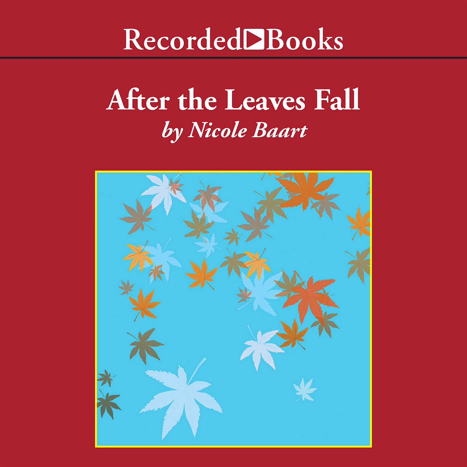 After the Leaves Fall Audiobook, by Nicole Baart