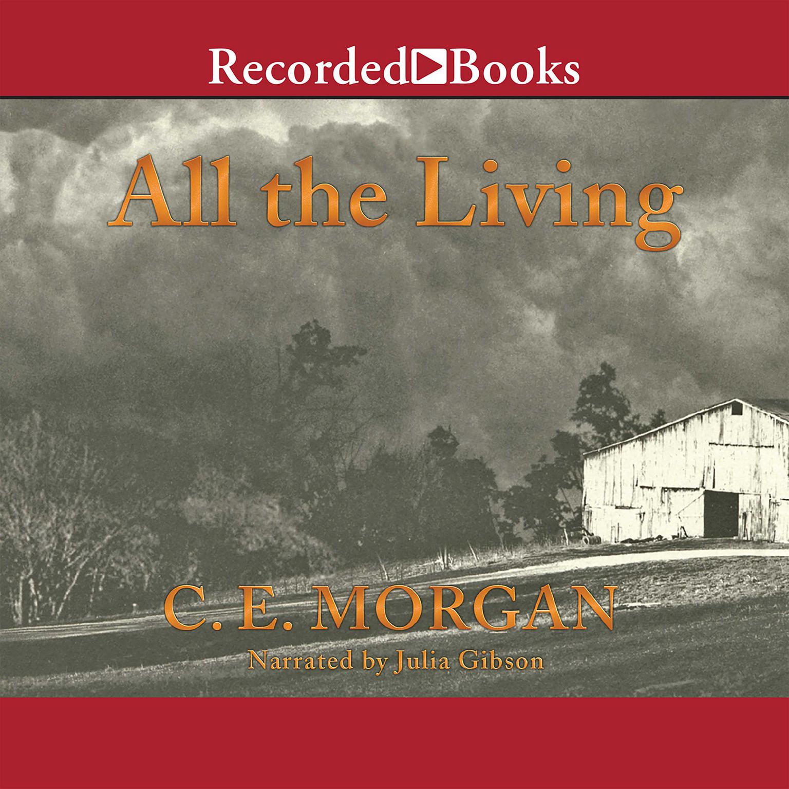 All the Living: A Novel Audiobook, by C. E. Morgan