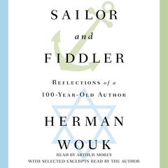 Sailor and Fiddler: Reflections of a 100-Year-Old Author Audiobook, by Herman Wouk