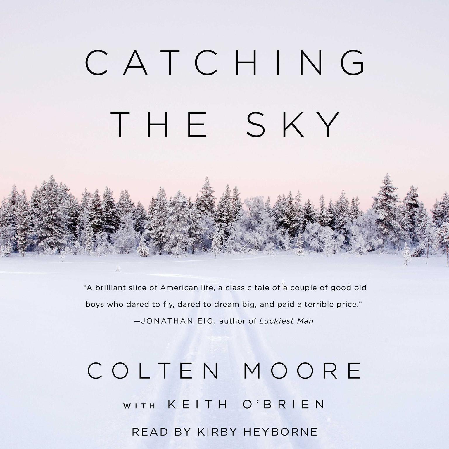 Catching the Sky Audiobook, by Colten Moore