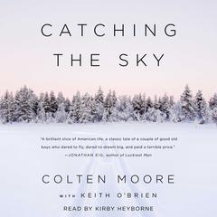 Catching the Sky Audiobook, by Colten Moore