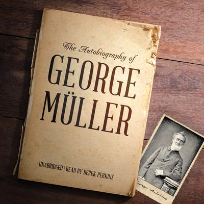 The Autobiography of George Müller Audiobook, by 