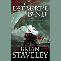 The Last Mortal Bond Audiobook, by Brian Staveley