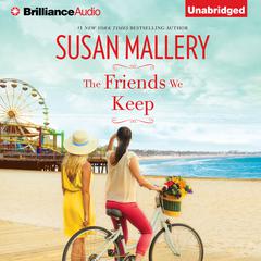 The Friends We Keep Audiobook, by Susan Mallery