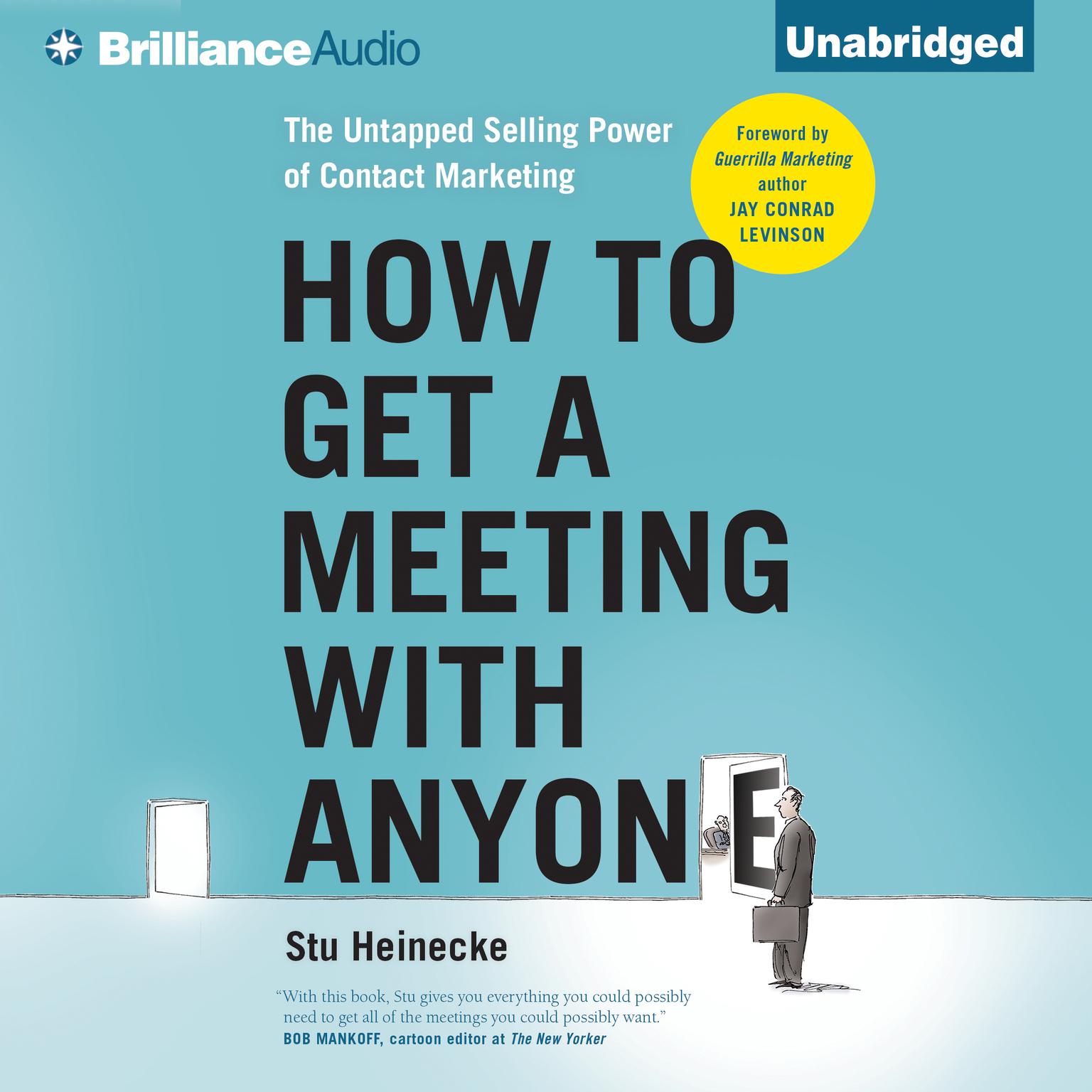 How to Get a Meeting with Anyone: The Untapped Selling Power of Contact Marketing Audiobook, by Stu Heinecke