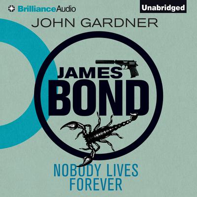 Nobody Lives Forever Audiobook, by John Gardner