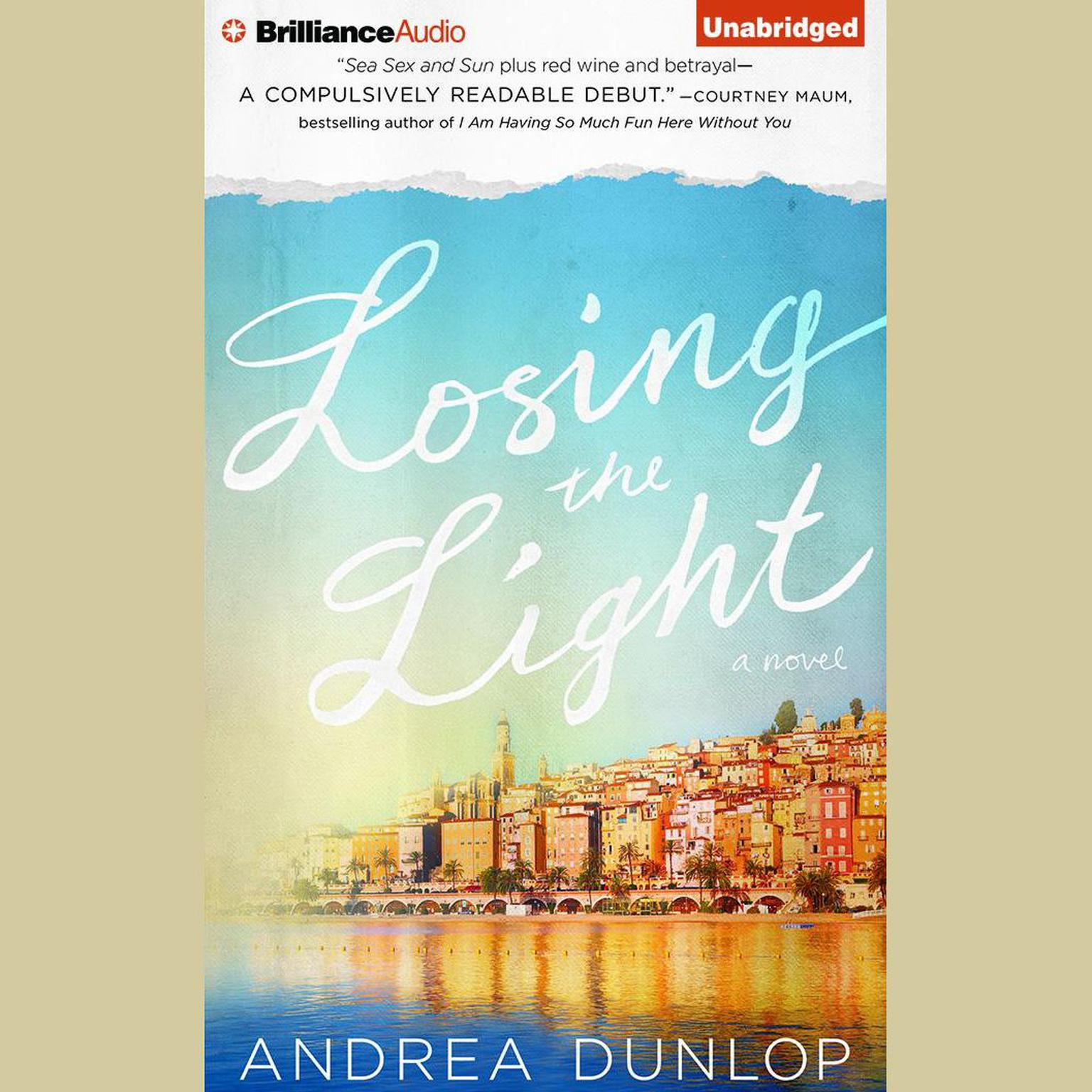Losing the Light: A Novel Audiobook, by Andrea Dunlop