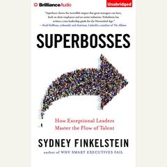 Superbosses: How Exceptional Leaders Master the Flow of Talent Audiobook, by Sydney Finkelstein