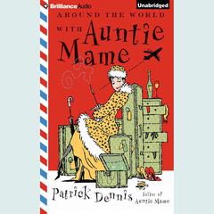Around the World with Auntie Mame Audiobook, by Patrick Dennis