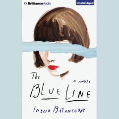 The Blue Line: A Novel Audiobook, by Ingrid Betancourt