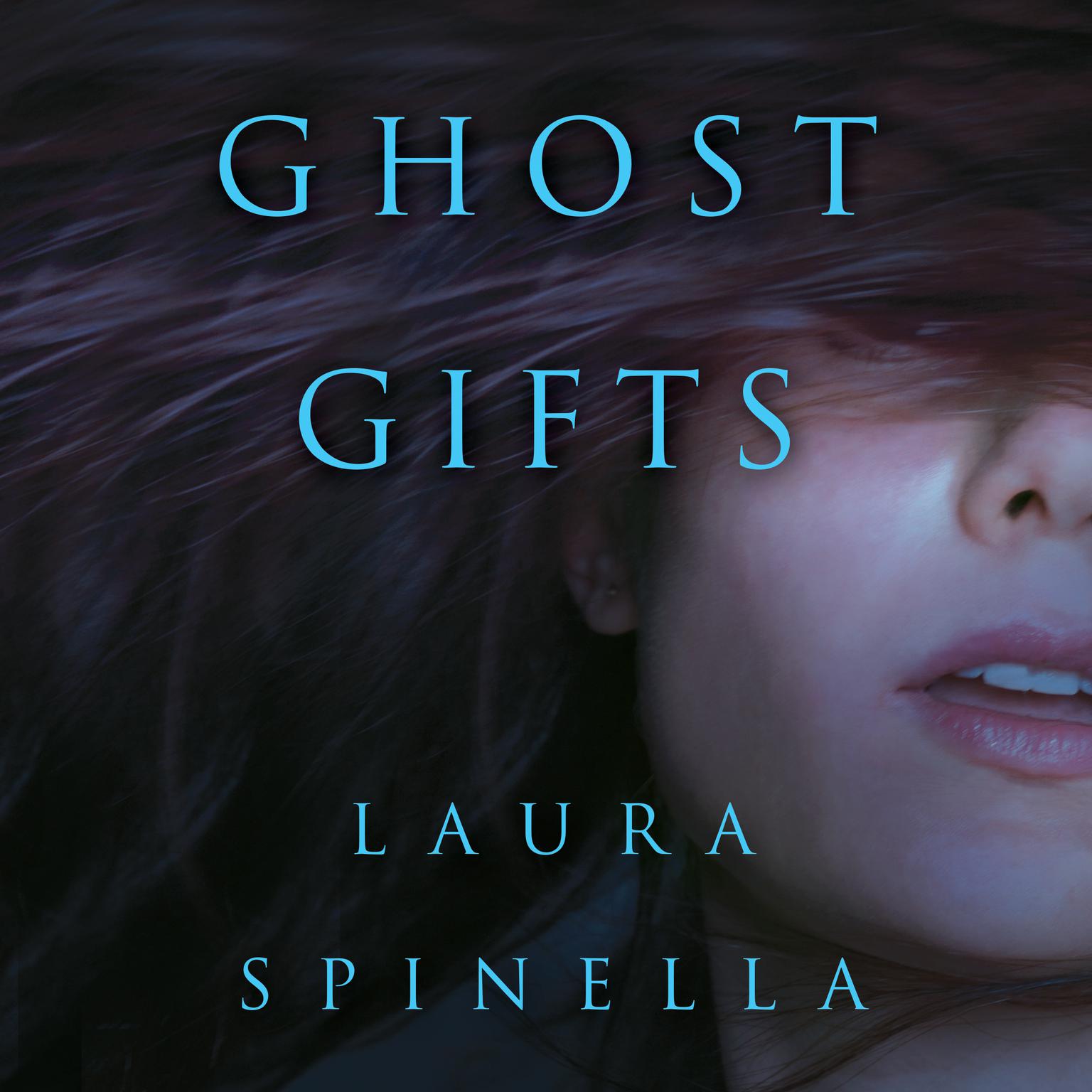 Ghost Gifts Audiobook, by Laura Spinella