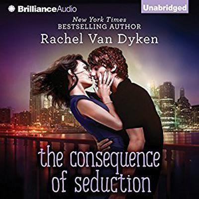 The Consequence of Seduction Audiobook, by Rachel Van Dyken