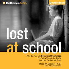 Lost at School: Why Our Kids with Behavioral Challenges are Falling Through the Cracks and How We Can Help Them Audiobook, by 