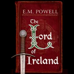 The Lord of Ireland Audiobook, by E. M. Powell