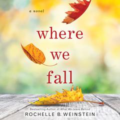 Where We Fall: A Novel Audiobook, by Rochelle B. Weinstein