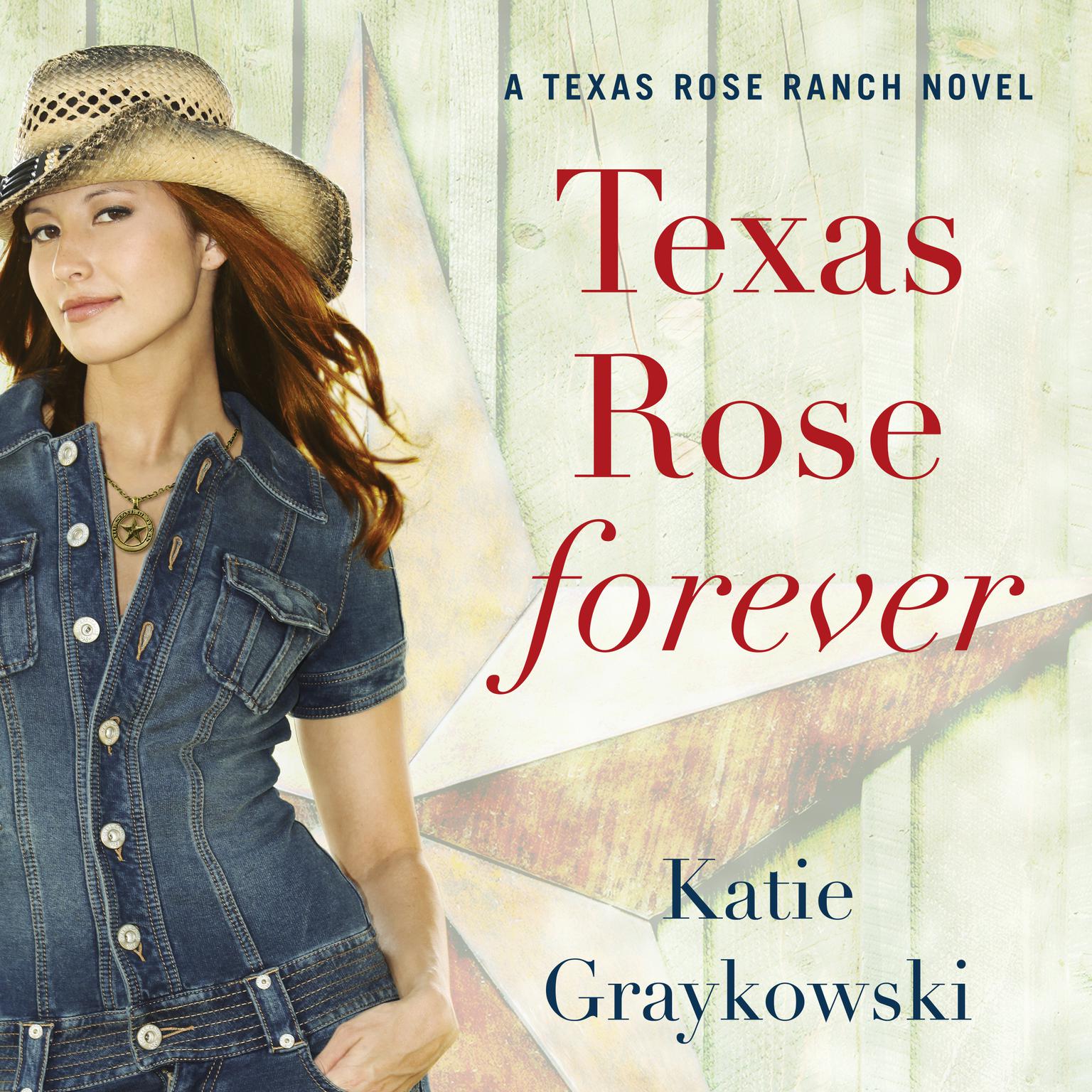 Texas Rose Forever Audiobook, by Katie Graykowski