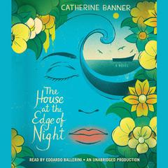 The House at the Edge of Night: A Novel Audiobook, by Catherine Banner