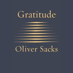Gratitude: Essays Audiobook, by Oliver Sacks