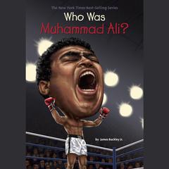 Who Was Muhammad Ali? Audiobook, by James Buckley