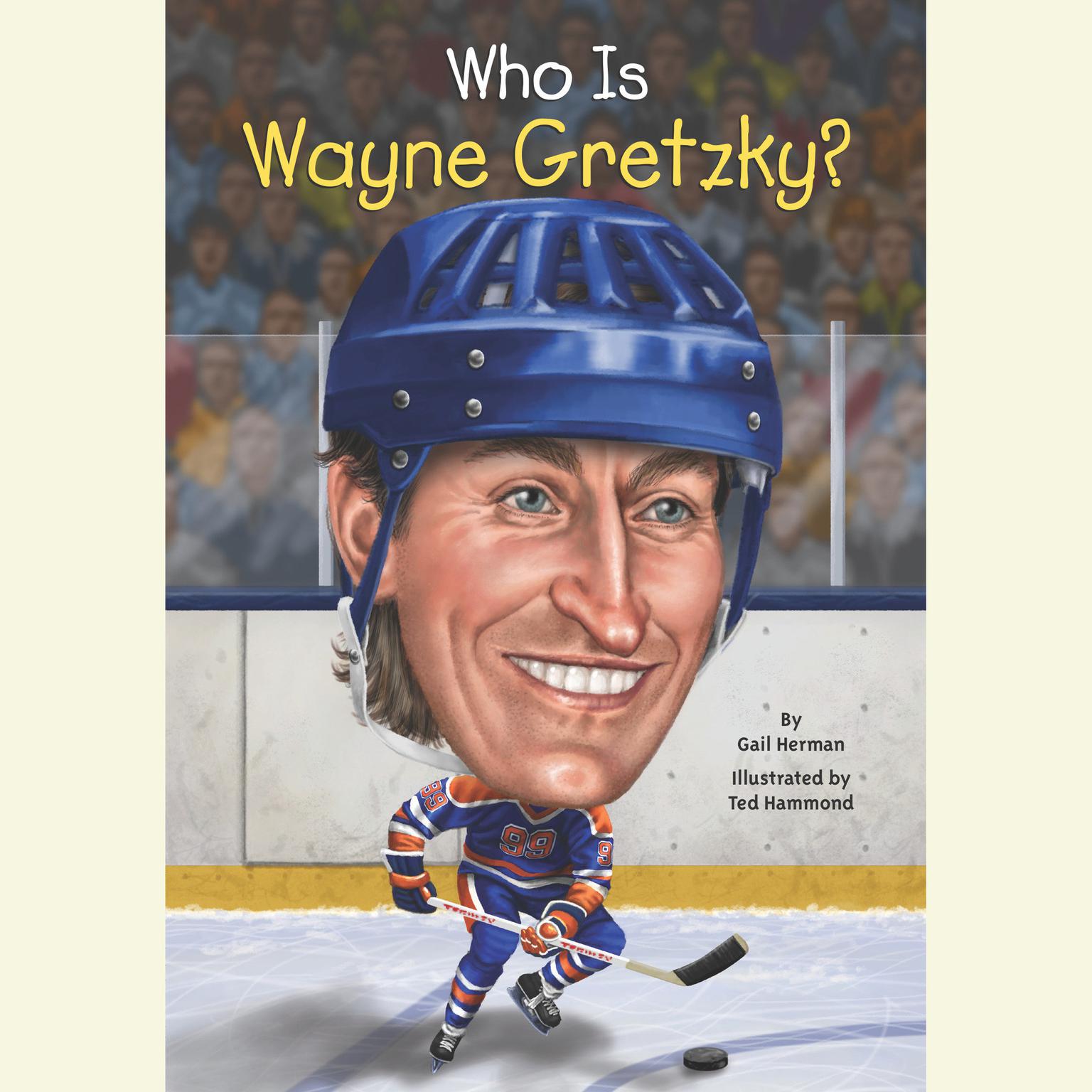 Who Is Wayne Gretzky? Audiobook, by Gail Herman
