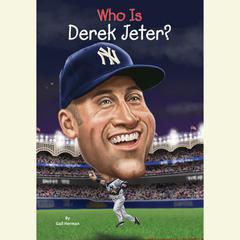 Who Is Derek Jeter? Audiobook, by Gail Herman