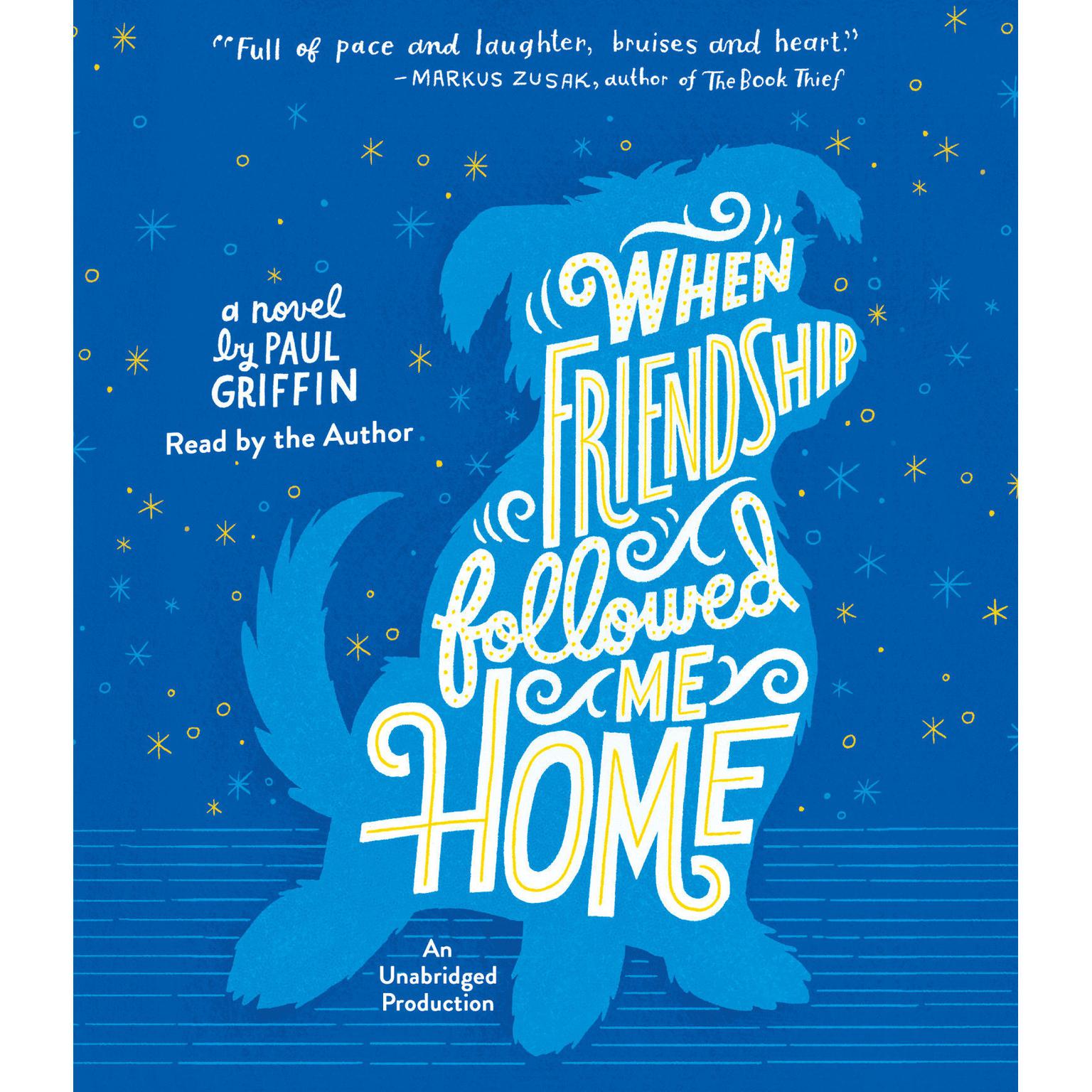 When Friendship Followed Me Home Audiobook, by Paul Griffin