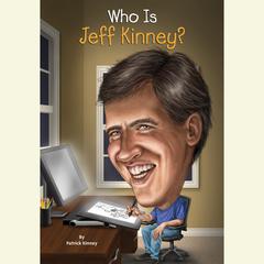 Who Is Jeff Kinney? Audiobook, by Patrick Kinney