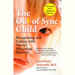The Out-of-Sync Child, Third Edition: Recognizing and Coping with Sensory Processing Differences Audiobook, by Carol Stock Kranowitz
