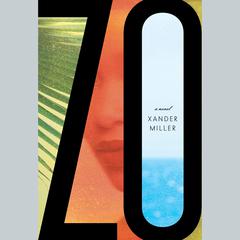 Zo: A novel Audiobook, by Xander Miller