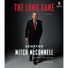 The Long Game: A Memoir Audiobook, by Mitch McConnell