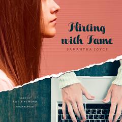 Flirting with Fame Audiobook, by Samantha Joyce
