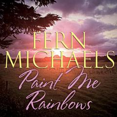 Paint Me Rainbows Audiobook, by Fern Michaels
