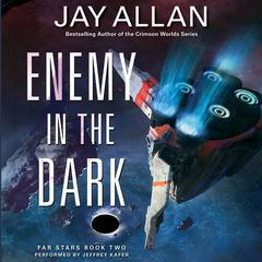 Enemy in the Dark: Far Stars Book Two Audiobook, by 