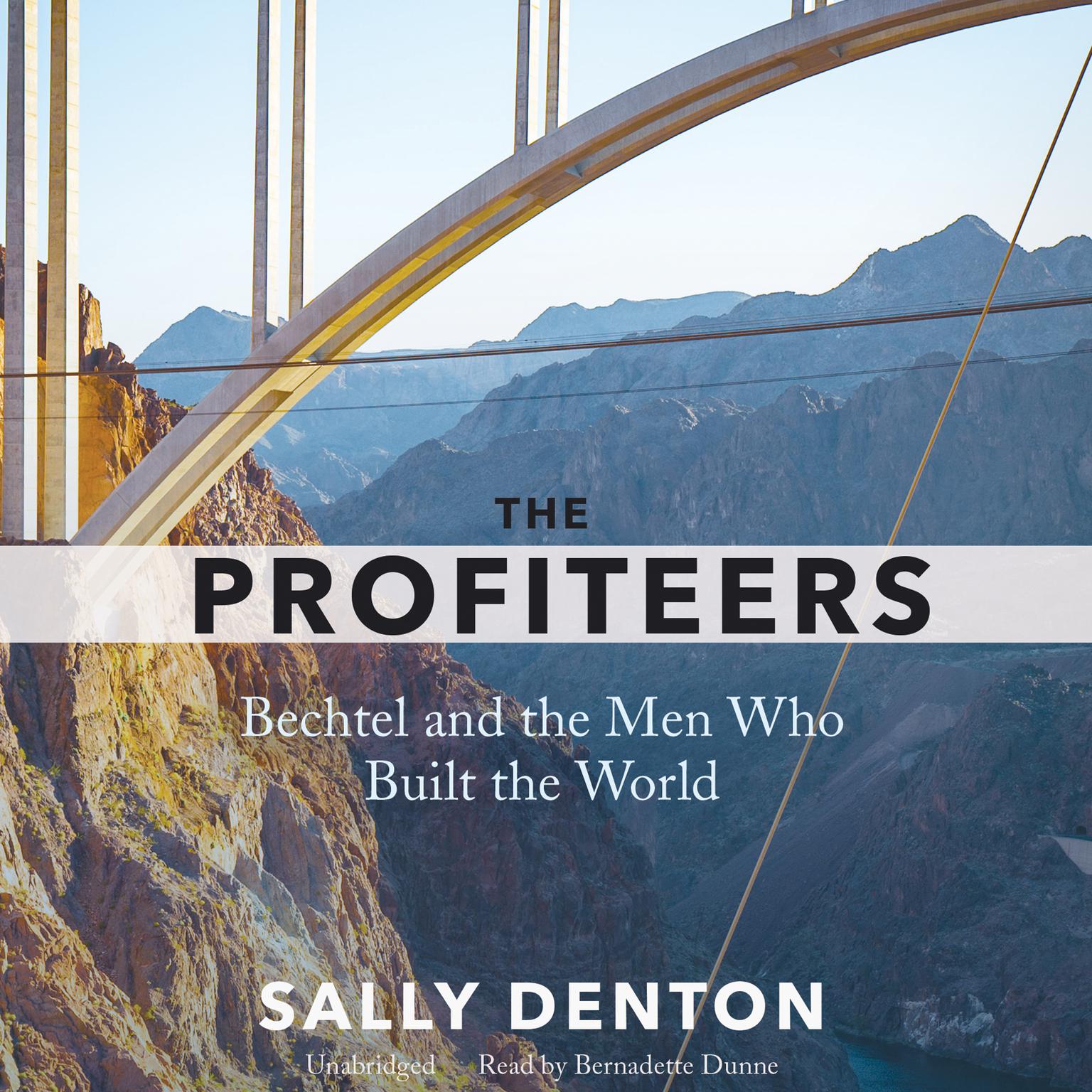 The Profiteers: Bechtel and the Men Who Built the World Audiobook