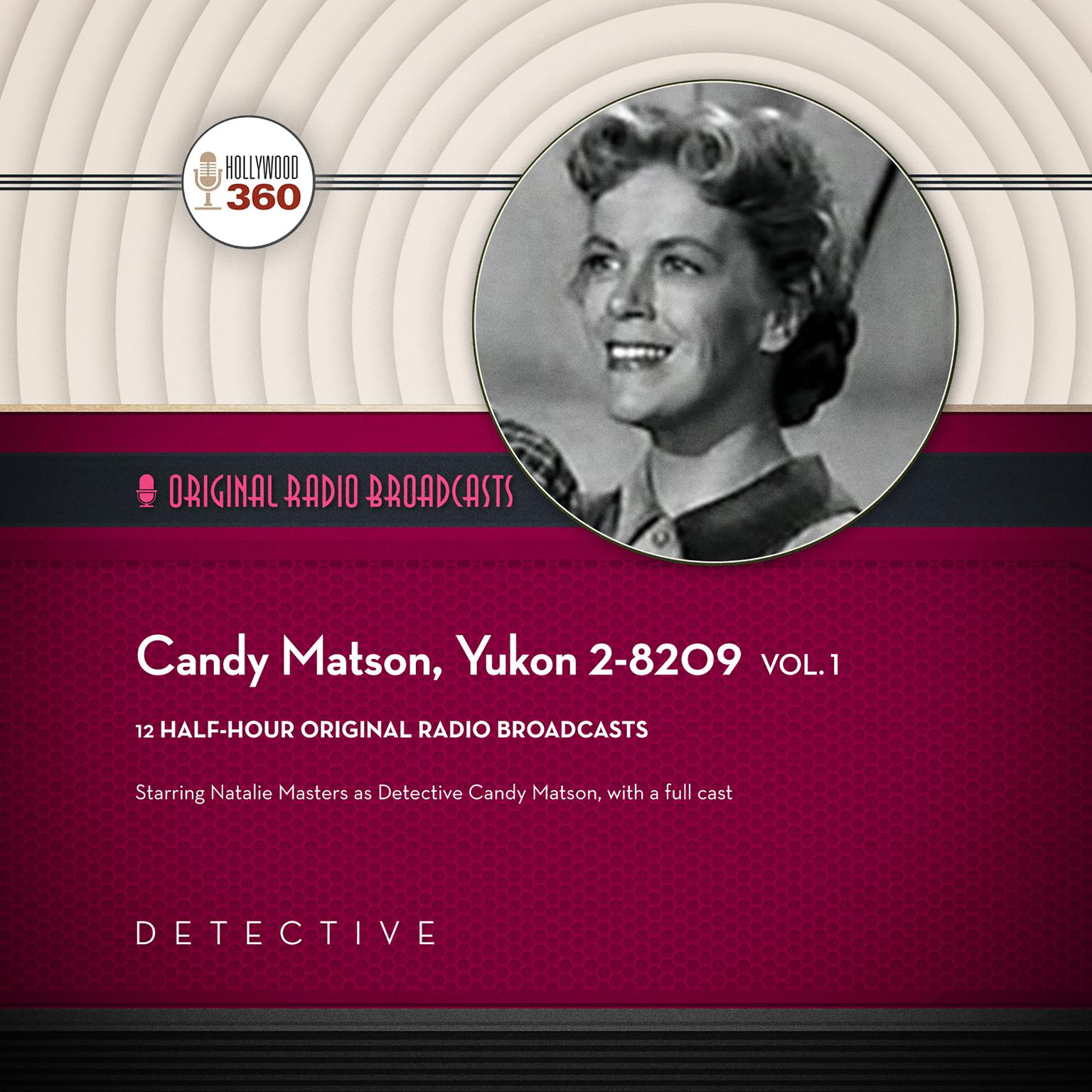 Candy Matson, Yukon 2-8209, Vol. 1 Audiobook, by Hollywood 360