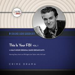 This Is Your FBI, Vol. 1 Audiobook, by Hollywood 360