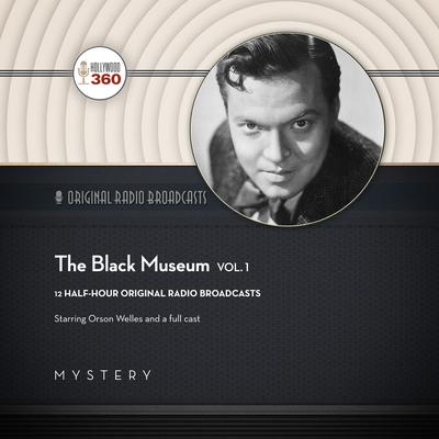The Black Museum, Vol. 1 Audiobook, by Hollywood 360