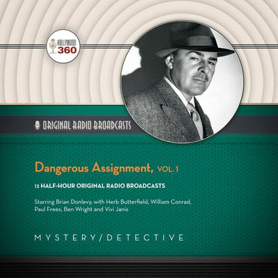 Dangerous Assignment, Vol. 1 Audiobook, by Hollywood 360