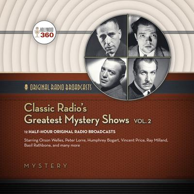 Classic Radio’s Greatest Mystery Shows, Vol. 2 Audiobook, by 